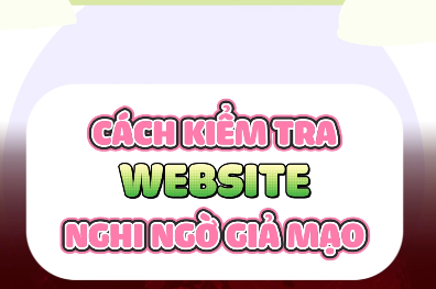 Cách kiểm tra website nghi ngờ giả mạo